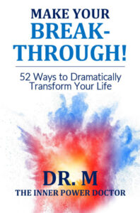 Make Your Breakthrough: 52 Ways to Dramatically Transform Your Life